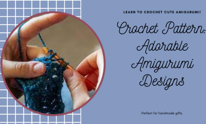 I will write a premium and well written crotchet pattern for amigurumi and more