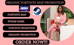 I will actively promote your Fortnite map and Steam game to a real audience
