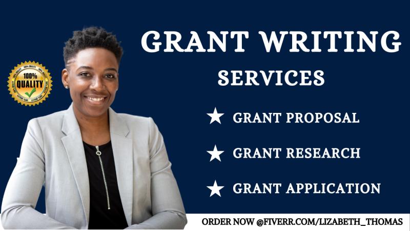 I will do grant writing, research grants, grant proposal writing, and grant application