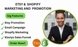 I will do etsy promotion, ecommerce shopify marketing, sales funnel, klaviyo sales