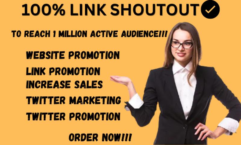 I will do Twitter shoutout and promote your link to 100 million active audience