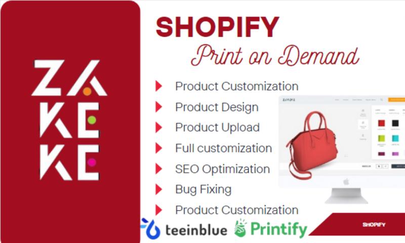 I will setup, customize products on shopify with teeinblue, printify, zakeke