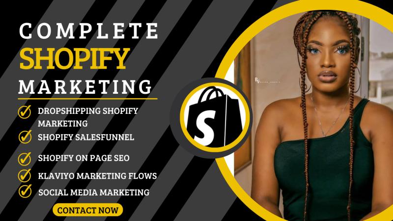 I will complete Shopify Marketing Manager, Dropshipping Marketing, Boost Shopify Sales