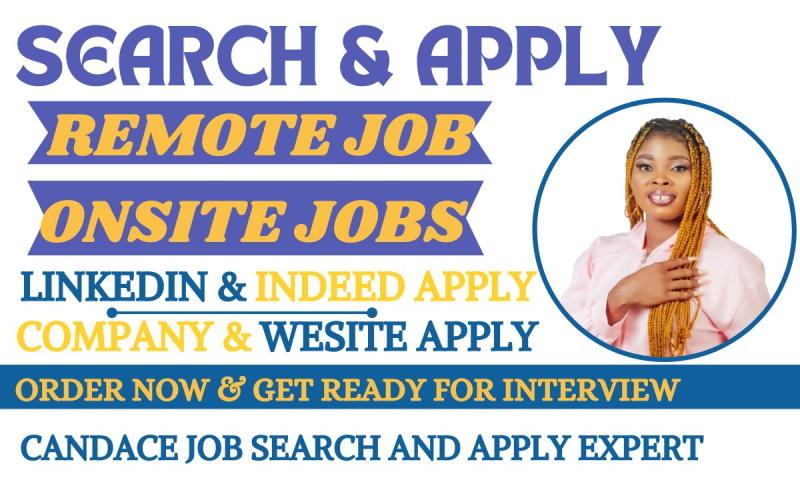 I will search and apply for remote jobs, onsite jobs, and any job application