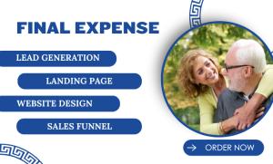 I will create a professional Final Expense Landing Page, generate Quality Leads, and design a Burial Insurance website.