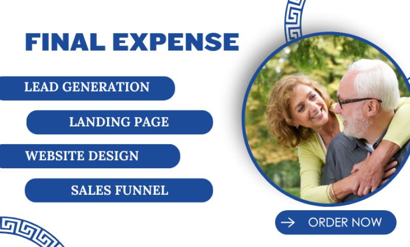 I will create a professional Final Expense Landing Page, generate Quality Leads, and design a Burial Insurance website.