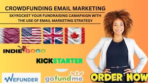 I will implement email marketing strategy method for your crowdfunding campaign