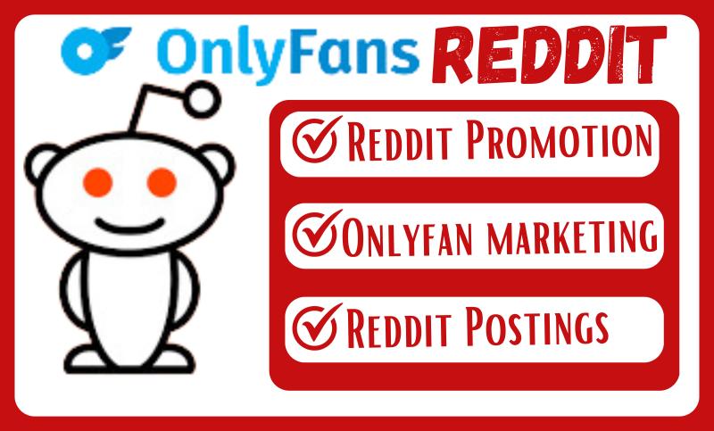 I will do adult web link promotion, OnlyFans page marketing, Reddit subscriber management