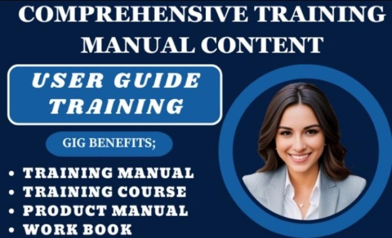 I will create comprehensive training manual, technical user guide, and training course