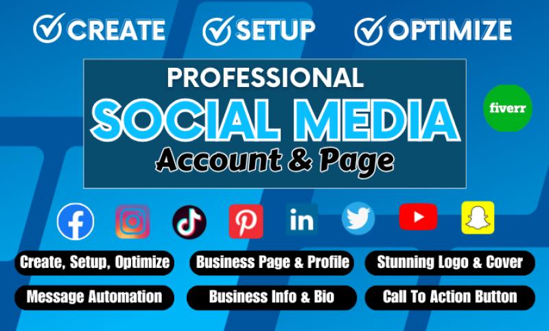 I will create social media accounts, setup business pages, and optimize
