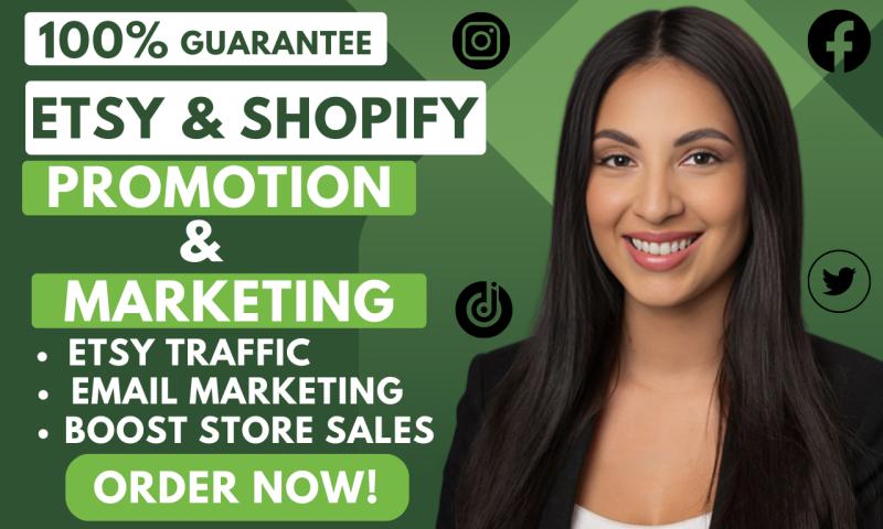 I will do Etsy Store Promotion and Shopify Marketing to Generate Traffic and Increase Sales
