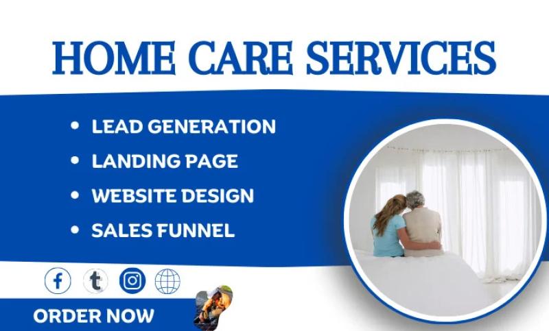 I Will Create a Home Care Website and Generate Quality Home Care Leads with a Professionally Designed Homecare Website