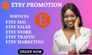 I will do Etsy shop marketing, boost Etsy sales, Etsy traffic, and Etsy store promotion