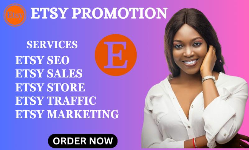 I will do Etsy shop marketing, boost Etsy sales, Etsy traffic, and Etsy store promotion