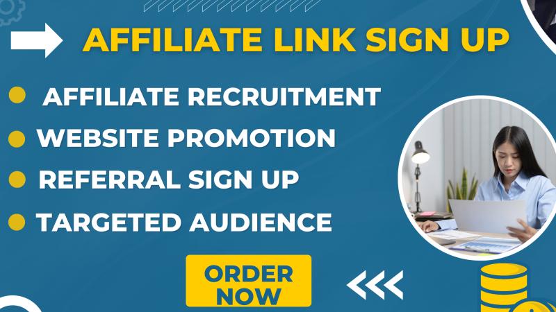 I will affiliate link recruitment affiliate link sign up and affiliate promotion