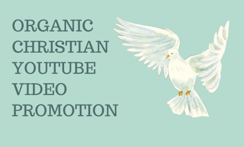 I will do organic Christian YouTube promotion