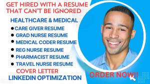 I will write pharmacist, medical coder, travel nurse, grad nurse and care giver resume