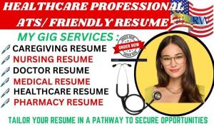 I will write nursing resumes, medicals, pharmacy, doctor and other healthcare resumes