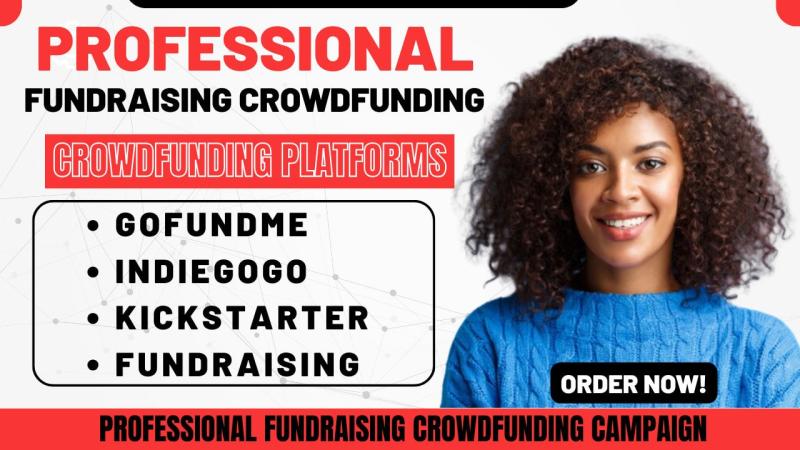 I will setup crowdfunding campaign fundraising on Kickstarter, GoFundMe, Indiegogo