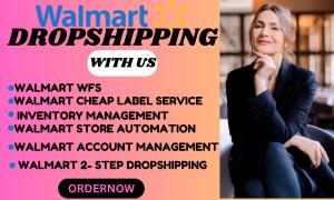 I will manage WFS 2 step dropshipping on your Walmart store