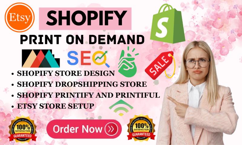 Design Shopify Print on Demand, Shopify SEO, Etsy Print on Demand