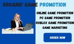 I will do steam game promotion, roblox game, to get more traffic