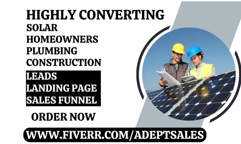 I will generate solar homeowners plumbing construction roofing leads