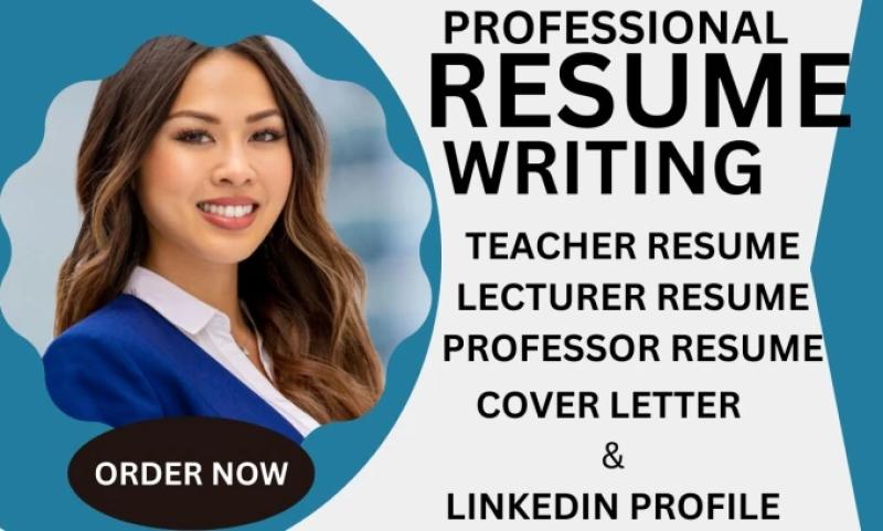 I will teacher resume professor resume,lecturer resume, resume writing and cover letter