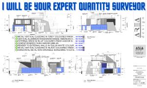 I will be your expert quantity surveyor