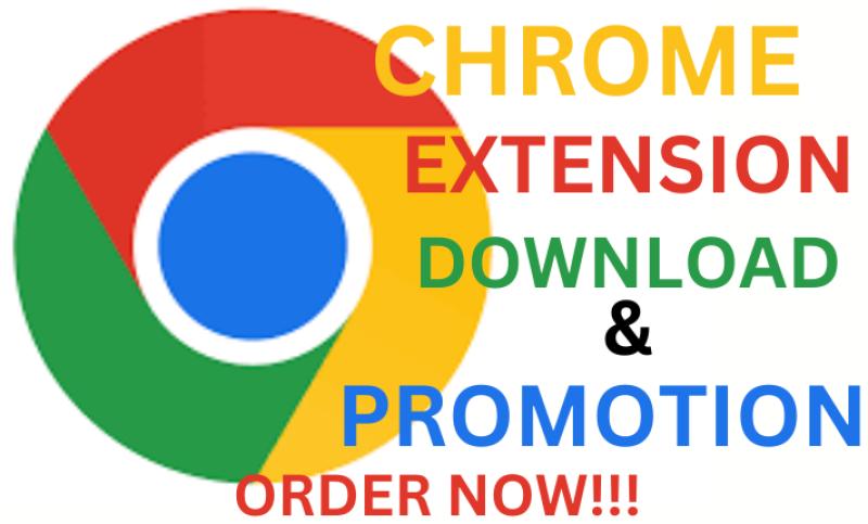 I will promote google chrome browser extension downloads
