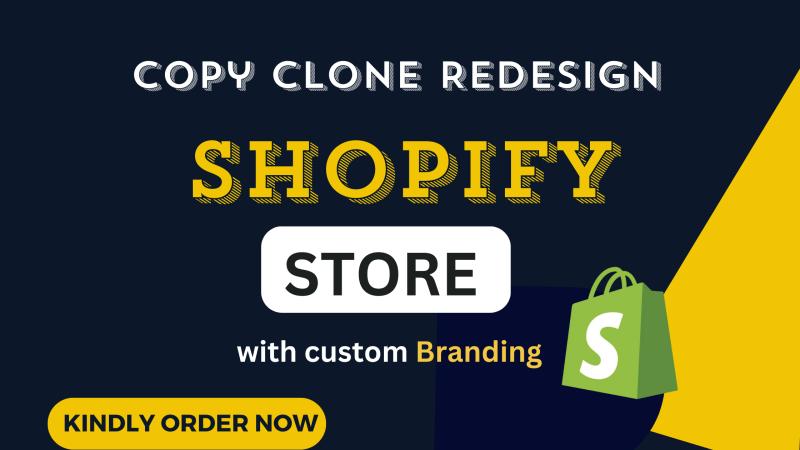 I will copy, clone, and duplicate a Shopify store and redesign a Shopify website