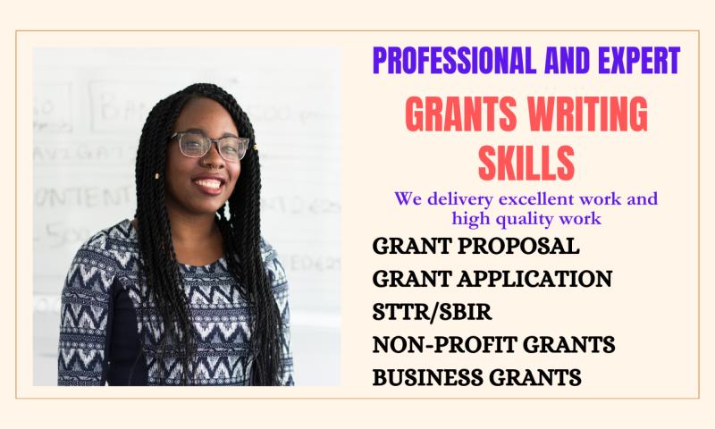 I will grant writing, grant proposal, grant research and application, business plan