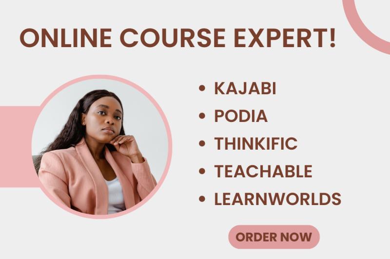 I will setup online course on podia thinkific kajabi teachable learnworlds podia