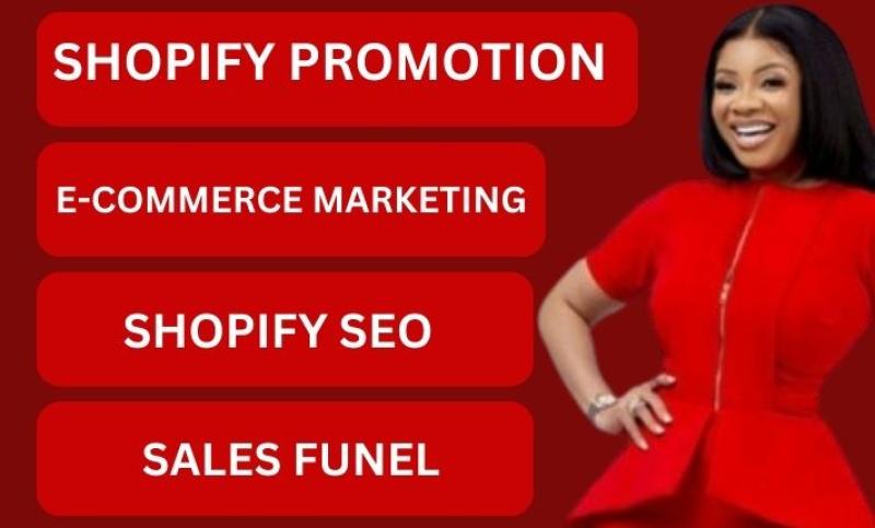 I will do Shopify store promotion, Shopify marketing, ecommerce marketing, Shopify ads