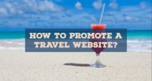 Promote and Advertise Your Travel Website to Go Viral