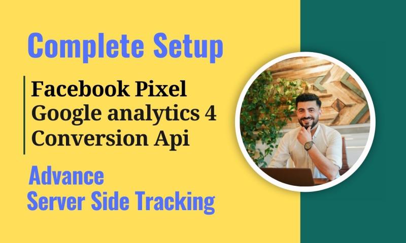 I will setup facebook pixel, conversion api and google analytics 4