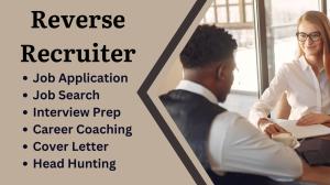 I will be your Reverse Recruiter, search and apply for your job application