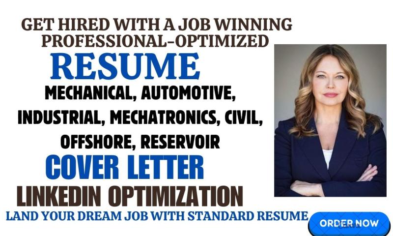 I will write mechanical, industrial, mechatronics, civil, automotive, reservoir resume