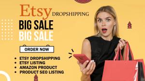 I will do etsy drop shipping and list top selling products on etsy