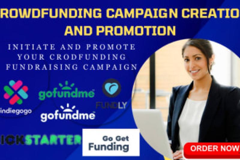 I will create and promote your gofundme kickstarter indiegogo crowdfunding fundraising campaign