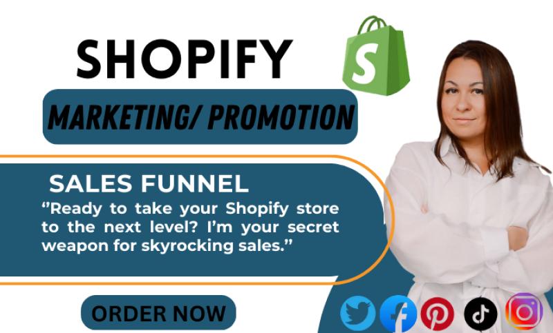 I will boost Shopify traffic, sales funnel, Shopify marketing and Shopify promotion