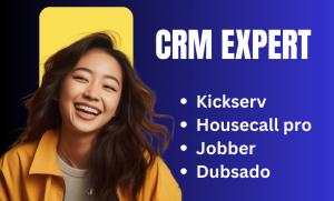 I will refine your business with kickserv, housecall pro, jobber and dubsado expert CRM