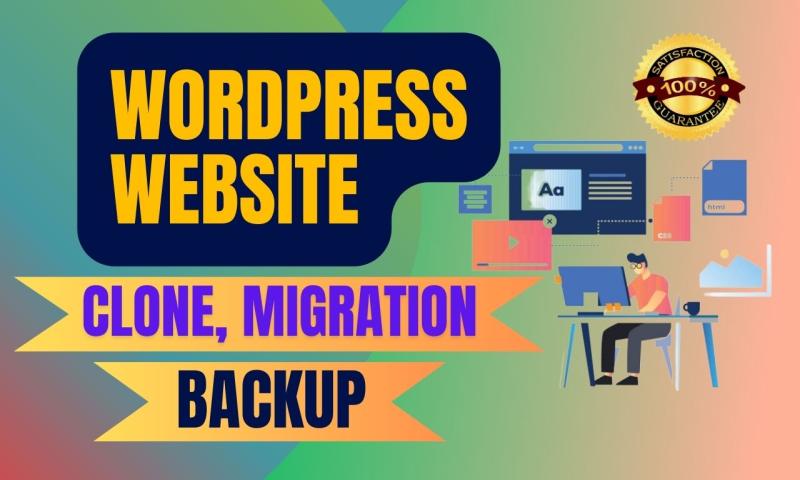 I will do WordPress website clone, migration or backup