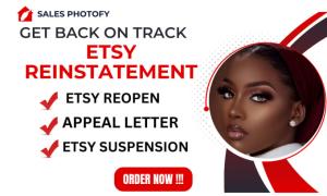 I will do Etsy reinstatement, reopen Etsy, Etsy appeal, Etsy suspension