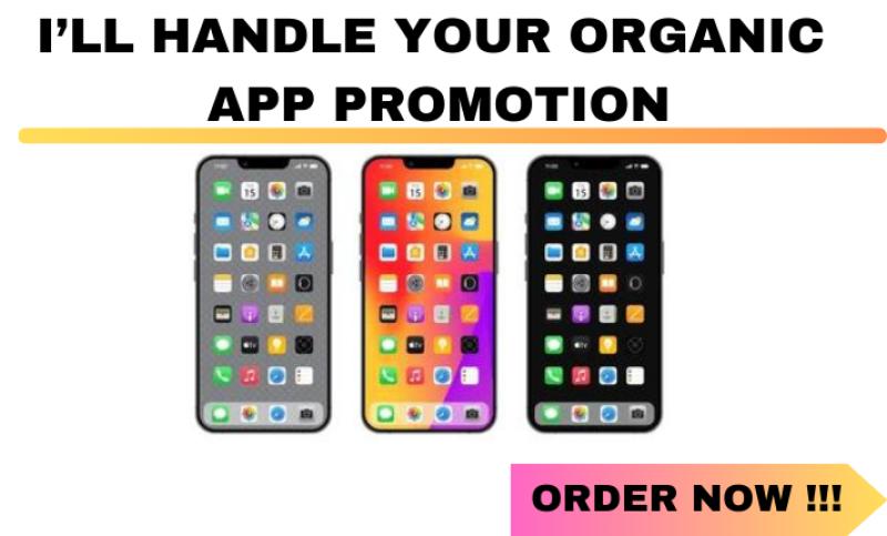 I will handle your app marketing, app install, and organic app promotion