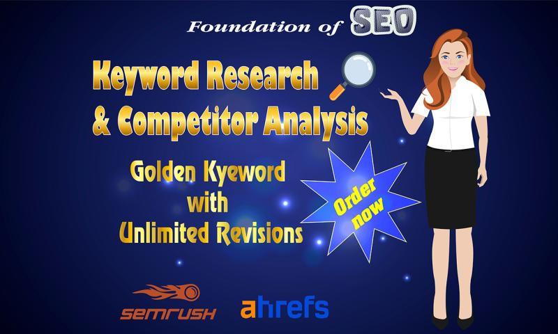 I will do golden keyword research and competitor analysis