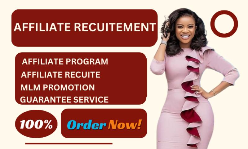 I will do affiliate recruitment, recruit top potential guarantee, mlm promotion