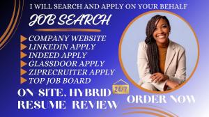 I will search and apply jobs, onsite, hybrid, remote job on your behalf, career change