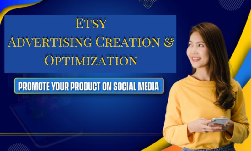 I will do Etsy FBM Advertising Creation and Optimization, Etsy Promotion for You