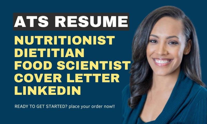 I will write a Nutritionist, Dietitian, and Food Scientist Resume and Cover Letter